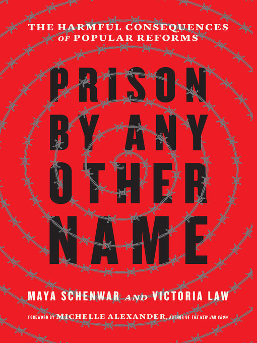 Title details for Prison by Any Other Name by Maya Schenwar - Available